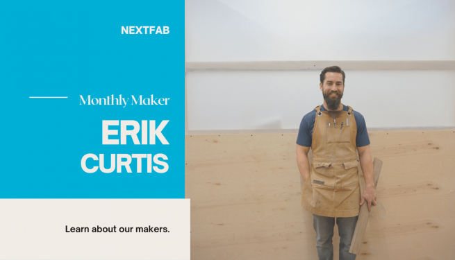Meet Our Monthly Maker: Erik Curtis